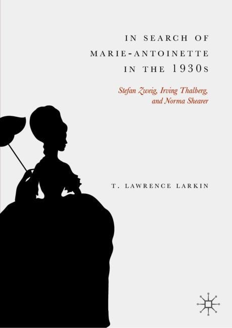 Front cover_In Search Of Marie-antoinette In The 1930s