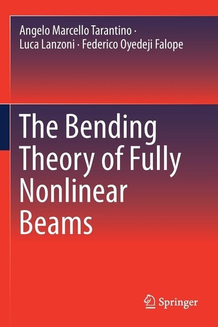 The Bending Theory of Fully Nonlinear Beams