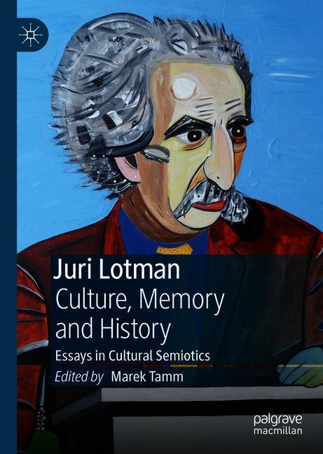 Front cover_Juri Lotman - Culture, Memory And History
