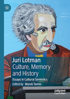 Front cover_Juri Lotman - Culture, Memory And History