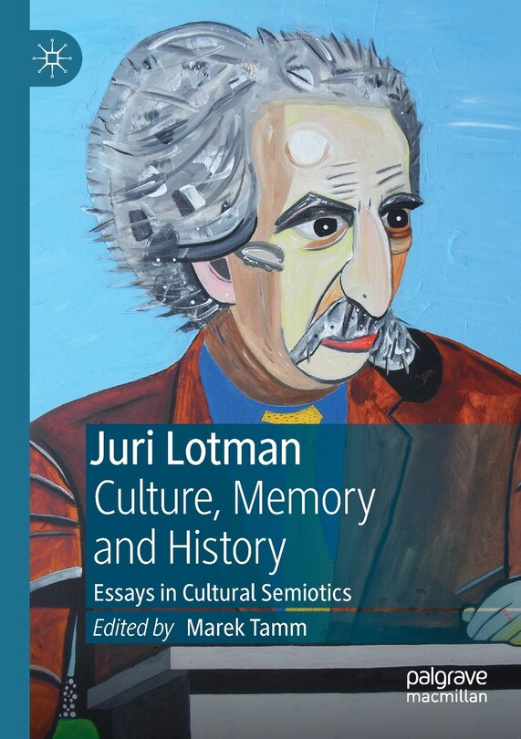 Front cover_Juri Lotman - Culture, Memory And History