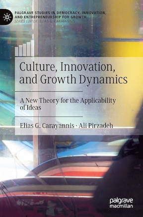 Culture, Innovation, And Growth Dynamics: A New Theory For The Applicability Of Ideas