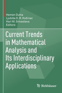 Front cover_Current Trends In Mathematical Analysis And Its Interdisciplinary Applications