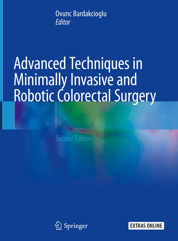 Front cover_Advanced Techniques in Minimally Invasive and Robotic Colorectal Surgery