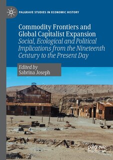 Front cover_Commodity Frontiers And Global Capitalist Expansion