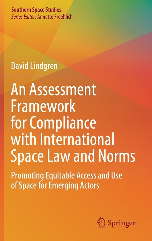 Couverture_An Assessment Framework For Compliance With International Space Law And Norms