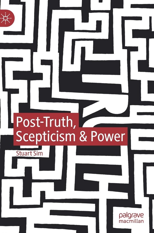 Front cover_Post-truth, Scepticism And Power