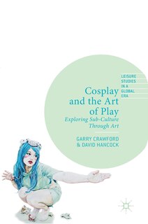 Front cover_Cosplay and the Art of Play