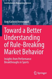 Front cover_Toward A Better Understanding Of Rule-breaking Market Behavior