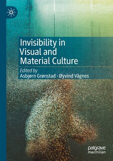 Couverture_Invisibility In Visual And Material Culture