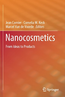 Nanocosmetics: From Ideas To Products