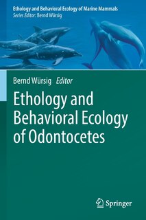 Couverture_Ethology And Behavioral Ecology Of Odontocetes