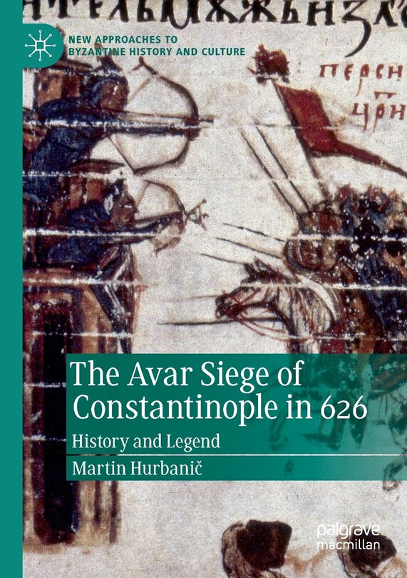 Front cover_The Avar Siege Of Constantinople In 626