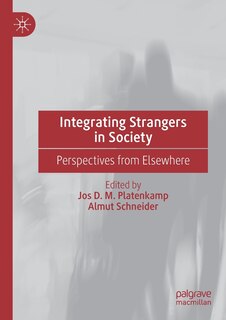 Integrating Strangers In Society: Perspectives From Elsewhere