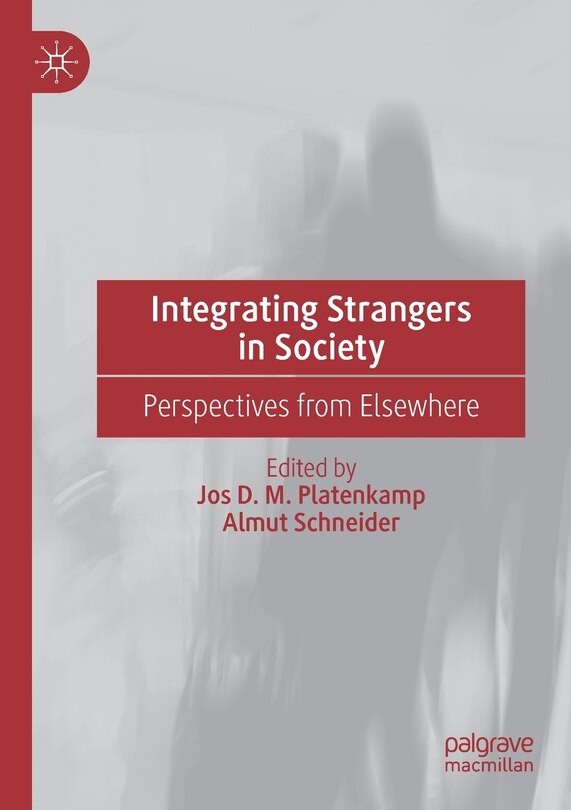 Integrating Strangers In Society: Perspectives From Elsewhere