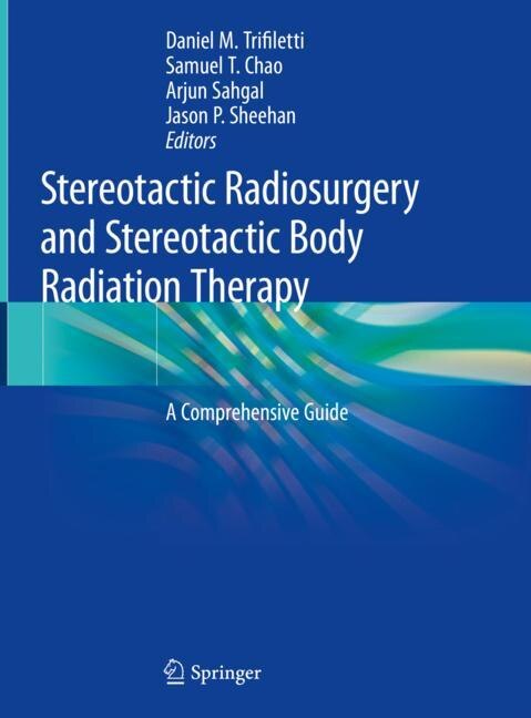Front cover_Stereotactic Radiosurgery And Stereotactic Body Radiation Therapy
