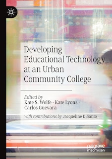 Couverture_Developing Educational Technology At An Urban Community College