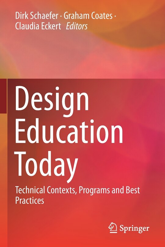 Design Education Today: Technical Contexts, Programs And Best Practices