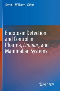 Front cover_Endotoxin Detection And Control In Pharma, Limulus, And Mammalian Systems