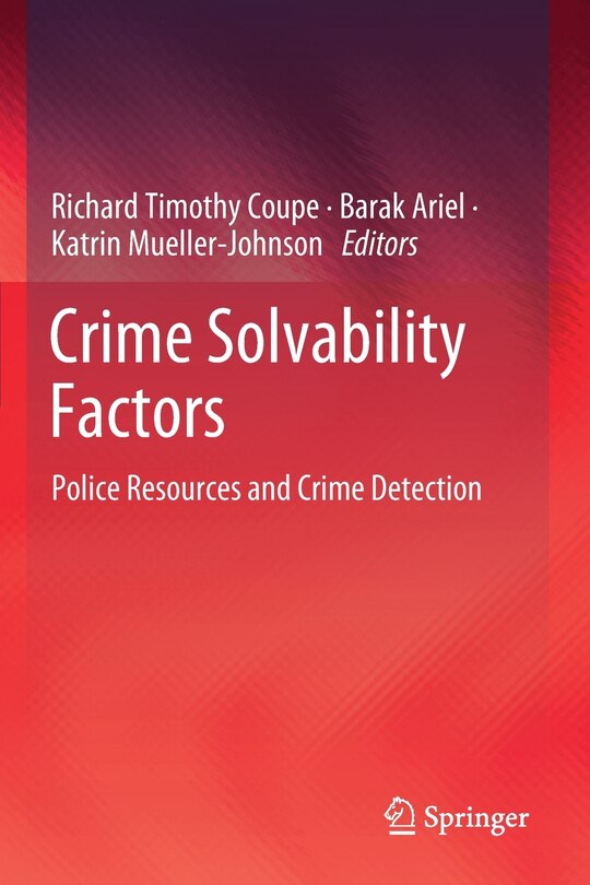 Crime Solvability Factors: Police Resources And Crime Detection