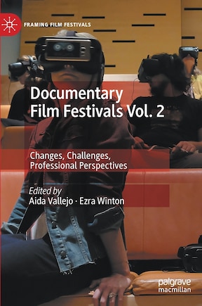 Documentary Film Festivals Vol. 2: Changes, Challenges, Professional Perspectives