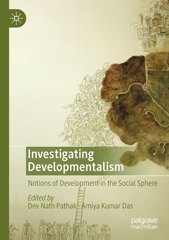 Investigating Developmentalism: Notions Of Development In The Social Sphere