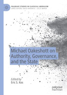 Front cover_Michael Oakeshott On Authority, Governance, And The State