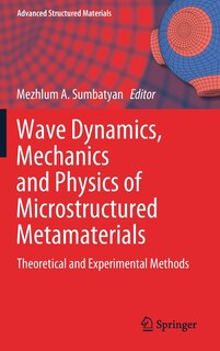Couverture_Wave Dynamics, Mechanics And Physics Of Microstructured Metamaterials