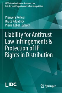 Front cover_Liability For Antitrust Law Infringements And Protection Of Ip Rights In Distribution