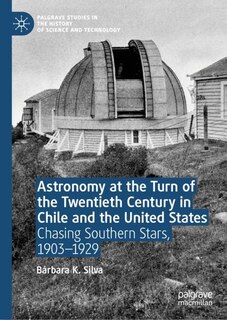 Front cover_Astronomy At The Turn Of The Twentieth Century In Chile And The United States