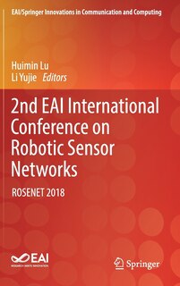 2nd Eai International Conference On Robotic Sensor Networks: Rosenet 2018