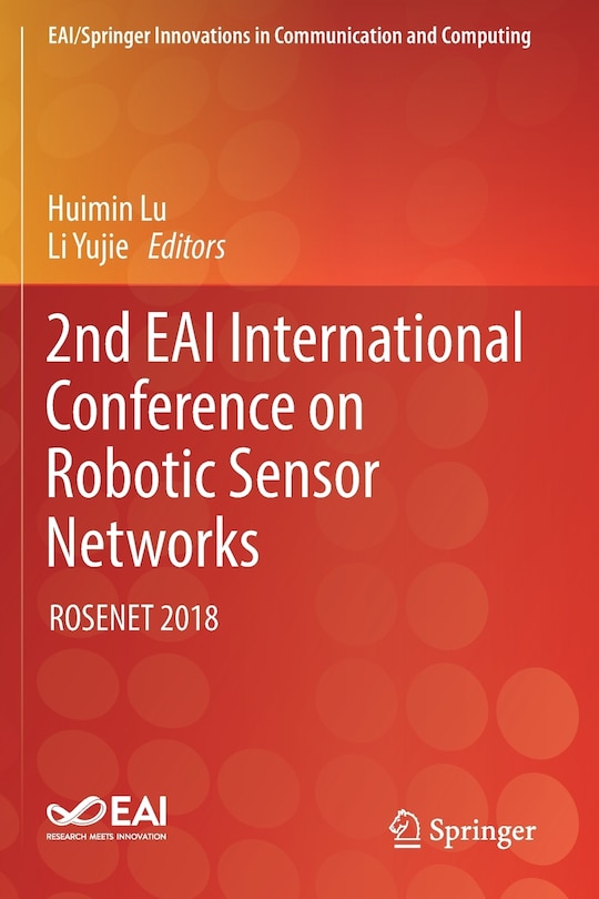 2nd Eai International Conference On Robotic Sensor Networks: Rosenet 2018