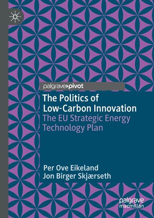 The Politics Of Low-carbon Innovation: The Eu Strategic Energy Technology Plan