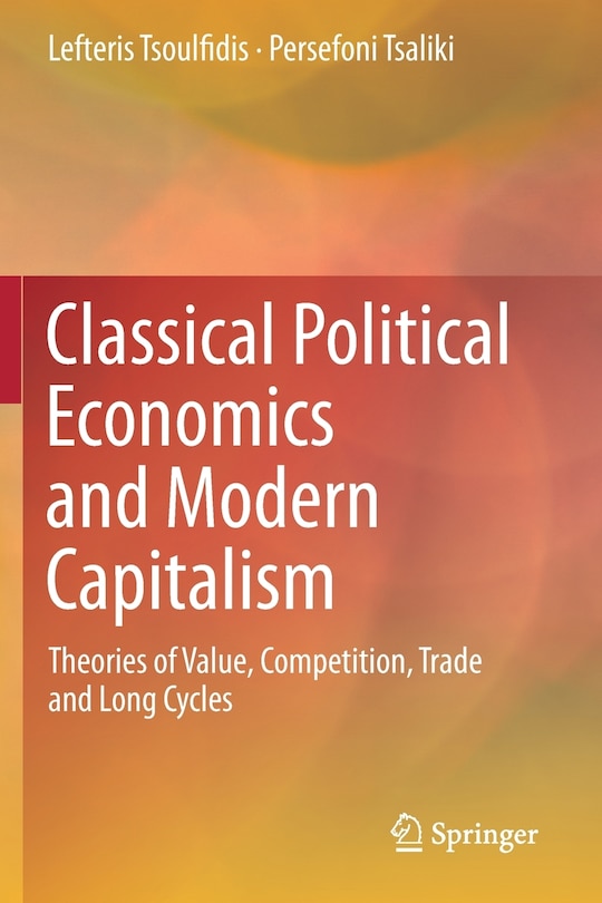 Front cover_Classical Political Economics And Modern Capitalism