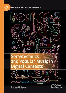 Front cover_Somatechnics And Popular Music In Digital Contexts