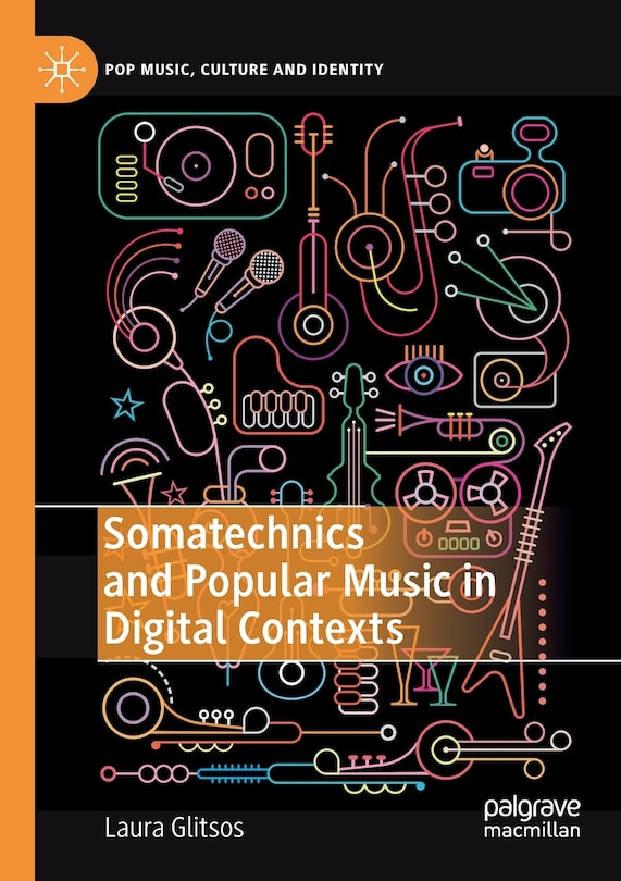 Front cover_Somatechnics And Popular Music In Digital Contexts