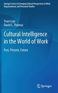 Cultural Intelligence In The World Of Work: Past, Present, Future