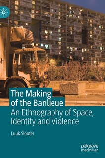 Front cover_The Making Of The Banlieue