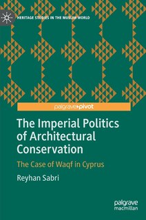Front cover_The Imperial Politics of Architectural Conservation