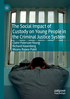 Front cover_The Social Impact of Custody on Young People in the Criminal Justice System