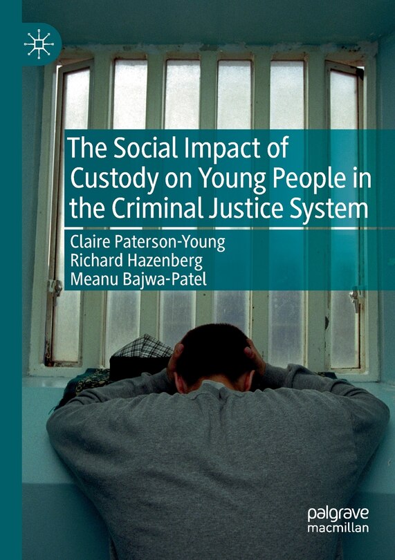 Front cover_The Social Impact of Custody on Young People in the Criminal Justice System