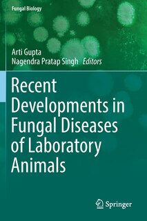 Front cover_Recent Developments In Fungal Diseases Of Laboratory Animals