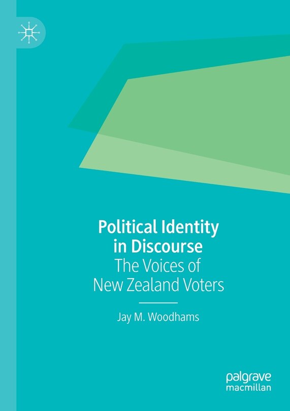 Political Identity In Discourse: The Voices Of New Zealand Voters