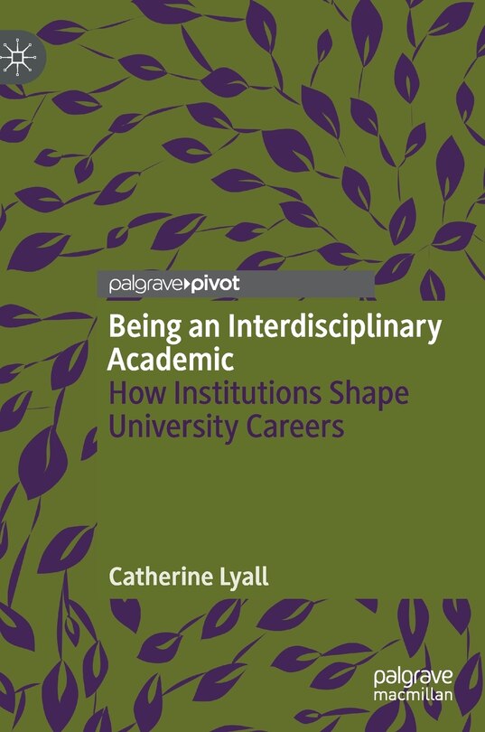 Front cover_Being An Interdisciplinary Academic