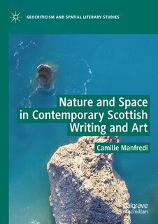 Front cover_Nature And Space In Contemporary Scottish Writing And Art