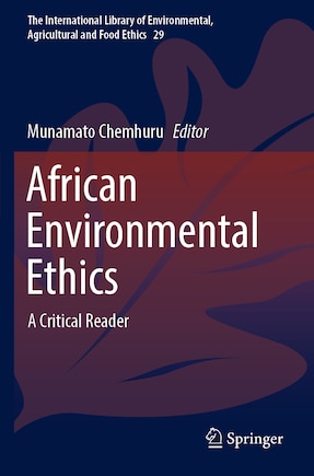 African Environmental Ethics: A Critical Reader