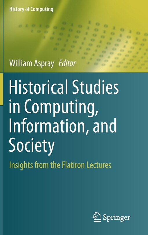 Front cover_Historical Studies In Computing, Information, And Society