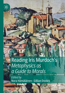 Couverture_Reading Iris Murdoch's Metaphysics As A Guide To Morals