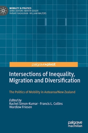 Intersections Of Inequality, Migration And Diversification: The Politics Of Mobility In Aotearoa/new Zealand