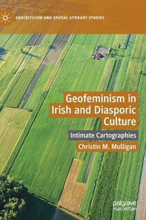 Front cover_Geofeminism In Irish And Diasporic Culture